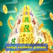 codigo vendedor granado